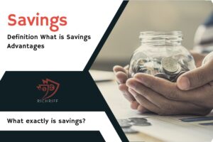 Read more about the article Savings – Definition, What is Savings, Advantages 