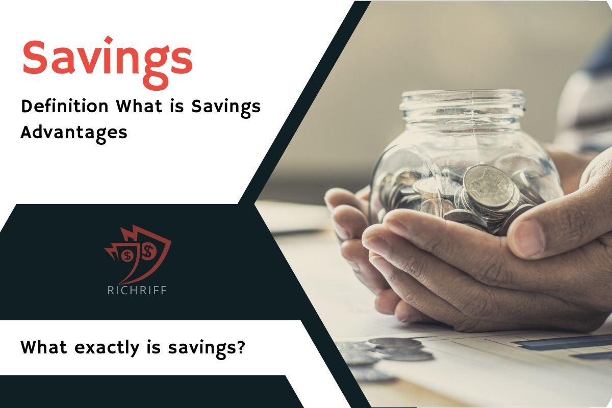 You are currently viewing Savings – Definition, What is Savings, Advantages 